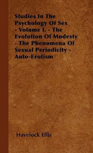 Cover for Havelock Ellis · Studies in the Psychology of Sex - Volume I. - the Evolution of Modesty - the Phenomena of Sexual Periodicity - Auto-erotism (Inbunden Bok) (2000)