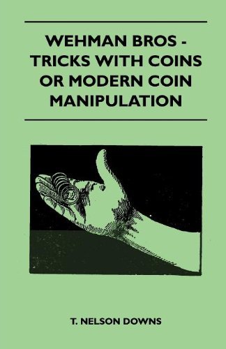 Cover for T. Nelson Downs · Wehman Bros - Tricks with Coins or Modern Coin Manipulation (Taschenbuch) (2010)