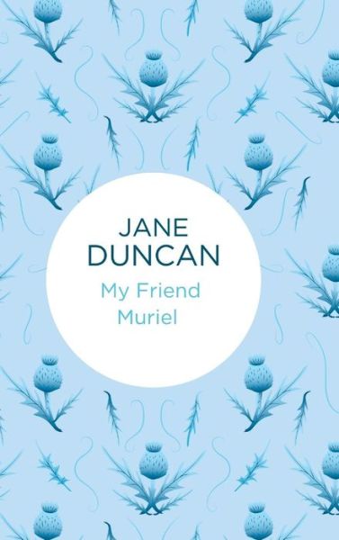 Cover for Jane Duncan · My Friend Muriel (Hardcover Book) (2015)