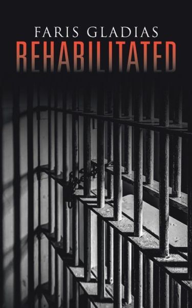 Cover for Faris Gladias · Rehabilitated (Paperback Book) (2015)