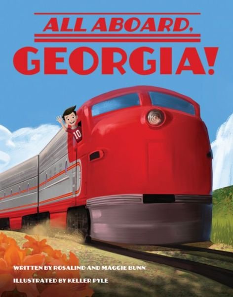 All Aboard, Georgia! - Rosalind Bunn - Books - Pelican Publishing Company - 9781455626144 - September 20, 2021