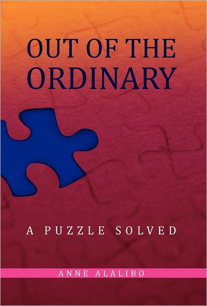 Cover for Anne Alalibo · Out of the Ordinary (Hardcover Book) (2011)