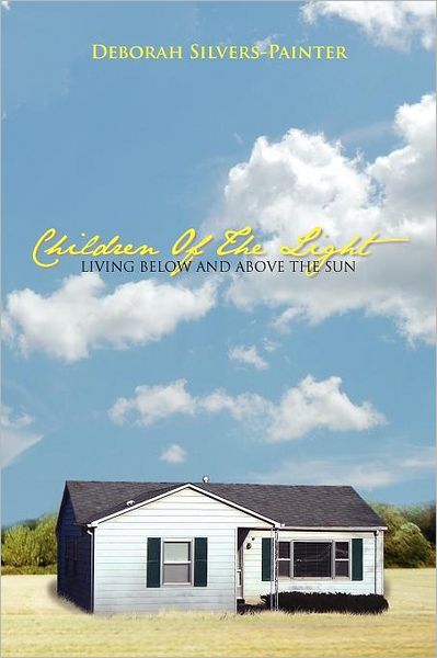 Cover for Deborah Silvers-painter · Children of the Light Living Below and Above the Sun (Paperback Book) (2011)