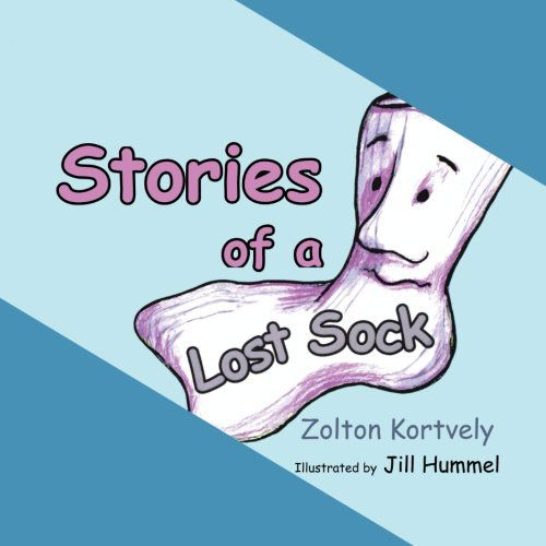 Cover for Zolton Kortvely · Stories of a Lost Sock (Paperback Book) (2012)