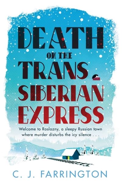 Cover for C J Farrington · Death on the Trans-Siberian Express - The Olga Pushkin Mysteries (Paperback Book) (2022)