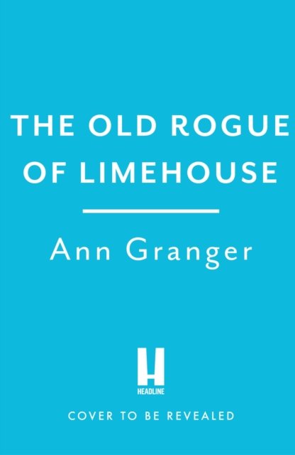 Cover for Ann Granger · The Old Rogue of Limehouse: Inspector Ben Ross Mystery 9 - Inspector Ben Ross (Hardcover Book) (2023)