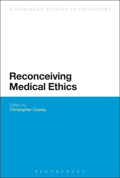 Cover for Christopher Cowley · Reconceiving Medical Ethics (Taschenbuch) [Nippod edition] (2014)