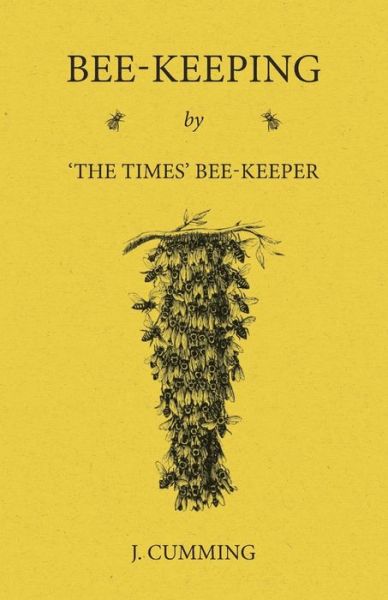 Cover for J Cumming · Bee-Keeping by 'The Times' Bee-Keeper (Paperback Book) (2016)