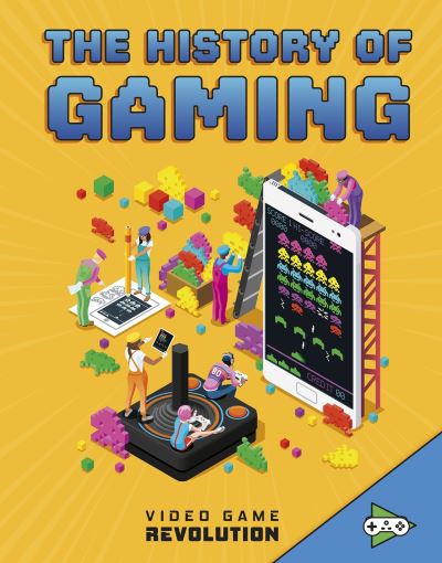 Cover for Heather E. Schwartz · The History of Gaming - Video Game Revolution (Paperback Book) (2020)