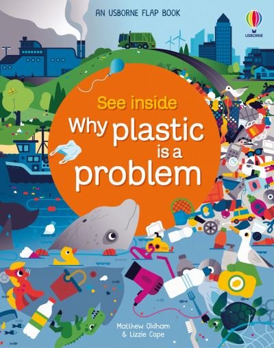 Cover for Matthew Oldham · See Inside Why Plastic is a Problem - See Inside (Board book) (2022)