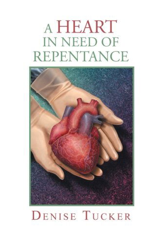 Cover for Denise Tucker · A Heart in Need of Repentance (Paperback Book) (2012)