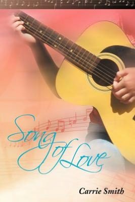Cover for Carrie Smith · Song of Love (Pocketbok) (2012)