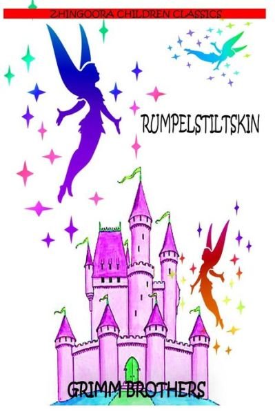 Rumpelstiltskin - Brothers Grimm - Bøger - Createspace - 9781477451144 - 11. maj 2012