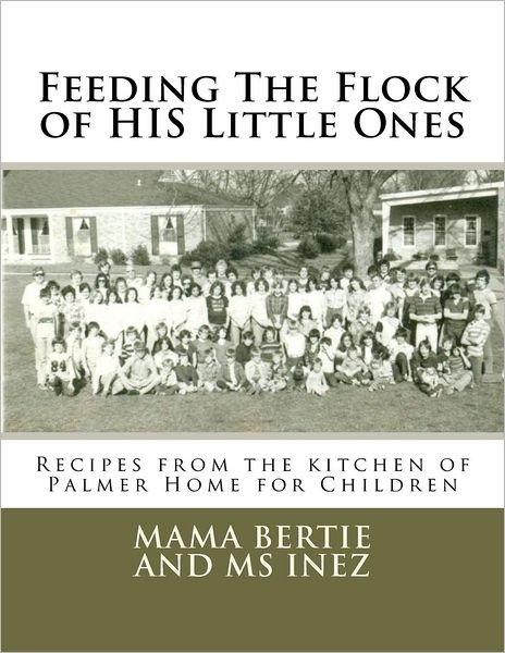 Cover for Mama Bertie · Feeding the Flock of His Little Ones: Recipes from the Kitchen of Palmer Home for Children (Paperback Book) (2012)