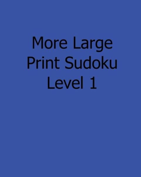 Cover for Sam Taylor · More Large Print Sudoku Level 2: Fun, Large Grid Sudoku Puzzles (Pocketbok) (2013)