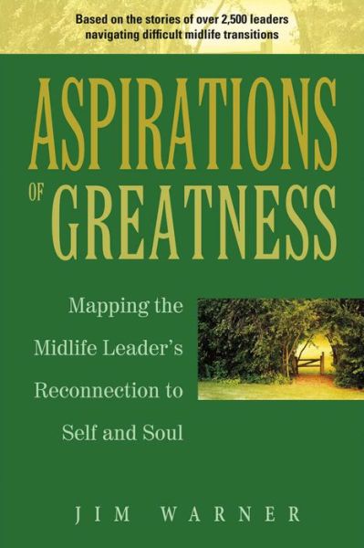 Cover for Jim Warner · Aspirations of Greatness Mapping the Midlife Leader's Reconnection to Self and Soul (Paperback Book) (2016)