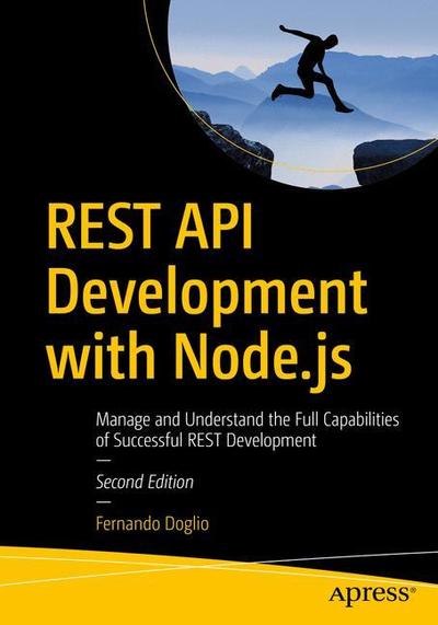 REST API Development with Node.js: Manage and Understand the Full Capabilities of Successful REST Development - Fernando Doglio - Kirjat - APress - 9781484237144 - torstai 19. heinäkuuta 2018
