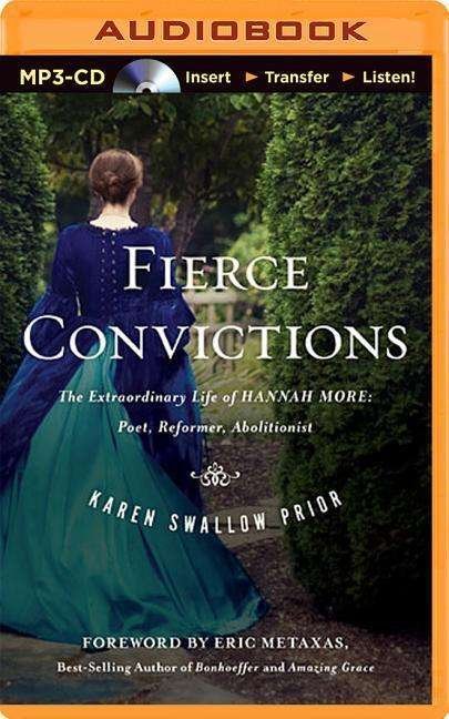 Cover for Karen Swallow Prior · Fierce Convictions: the Extraordinary Life of Hannah More Poet, Reformer, Abolitionist (MP3-CD) (2014)