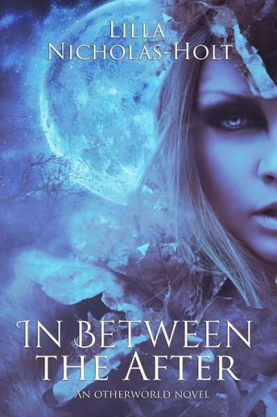 Cover for Lilla Nicholas-holt · In Between the After (Paperback Book) (2013)