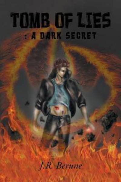 Cover for J R Berune · Tomb of Lies: a Dark Secret (Paperback Book) (2015)