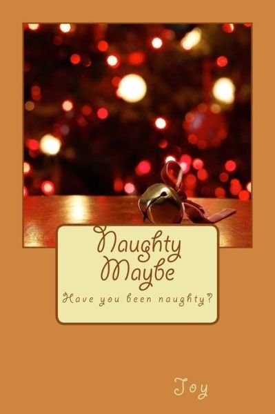 Cover for Joy · Naughty Maybe (Paperback Bog) (2013)