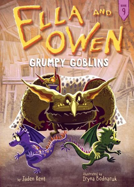 Ella and Owen 9 : Grumpy Goblins - Jaden Kent - Livres - little bee books - 9781499806144 - 28 août 2018