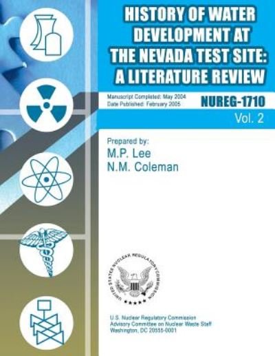 History of Water Development at the Nevada Test Site: a Literature Review - U S Nuclear Regulatory Commission - Bøger - Createspace - 9781500140144 - 9. juni 2014