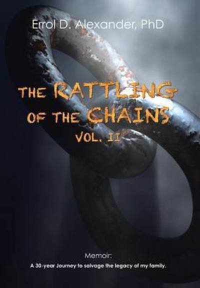 Cover for Errol D Alexander · The Rattling of the Chains: Volume II (Innbunden bok) (2015)
