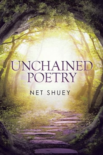 Net Shuey · Unchained Poetry (Paperback Book) (2015)