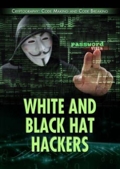 Cover for Jason Porterfield · White and Black Hat Hackers (Hardcover Book) (2016)