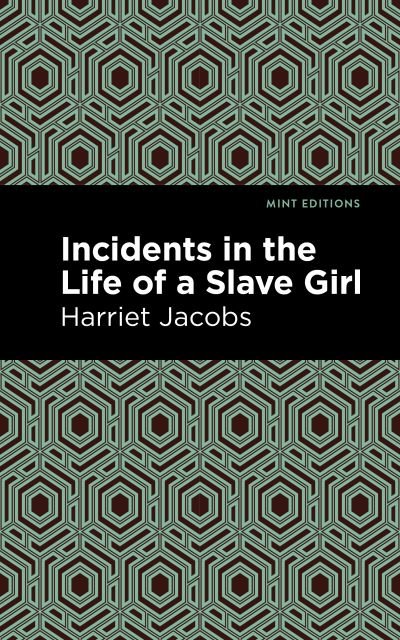Cover for Harriet Jacobs · Incidents in the Life of a Slave Girl - Mint Editions (Gebundenes Buch) (2021)