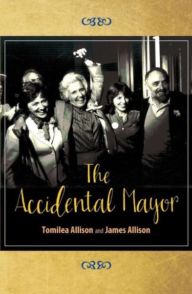 Cover for Tomilea Allison · The Accidental Mayor (Paperback Book) (2015)