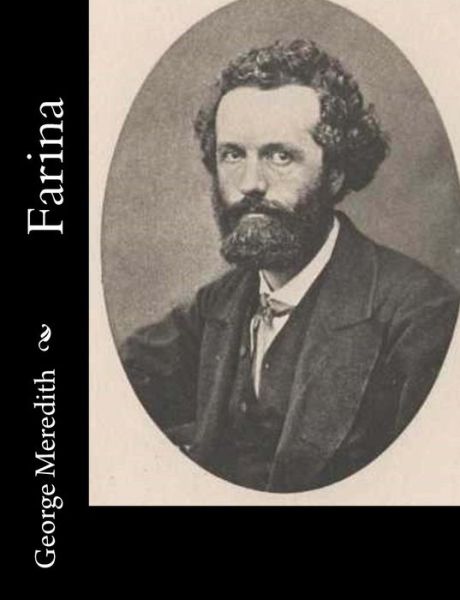 Farina - George Meredith - Books - Createspace - 9781515032144 - July 11, 2015