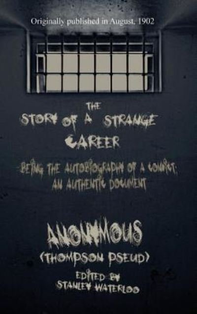 Cover for Anonymous (Thompson Pseud) · The Story of a Strange Career (Hardcover Book) (2018)