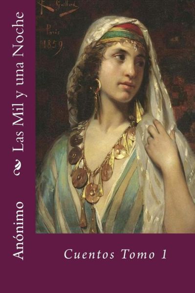 Cover for Anonimo · Las Mil Y Una Noche: Cuentos Tomo 1 (Paperback Book) (2015)