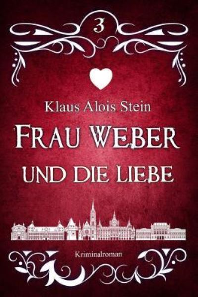 Cover for Klaus Alois Stein · Frau Weber und die Liebe (Paperback Book) (2015)