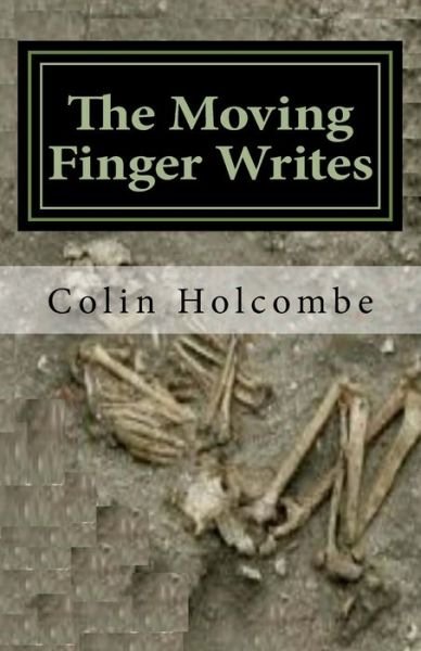 Cover for Colin Holcombe · The Moving Finger Writes (Paperback Book) (2015)