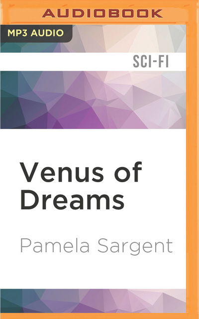 Cover for Pamela Sargent · Venus of Dreams (MP3-CD) (2016)