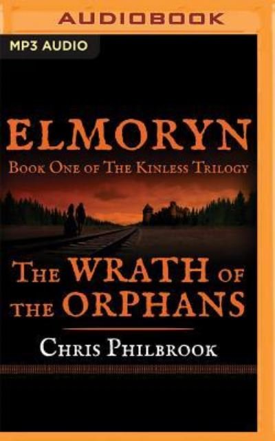 Cover for Chris Philbrook · Wrath of the Orphans, The (MP3-CD) (2016)