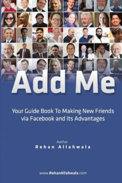 Add Me - Rehan Ahmed Allahwala - Books - Createspace Independent Publishing Platf - 9781523725144 - January 13, 2016