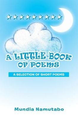 Cover for Mundia Namutabo · A Little Book of Poems (Pocketbok) (2016)