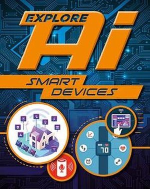 Cover for Sonya Newland · Explore AI: Smart Devices - Explore AI (Paperback Book) (2022)