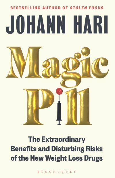 Cover for Johann Hari · Magic Pill: The Extraordinary Benefits and Disturbing Risks of the New Weight Loss Drugs (Paperback Bog) (2024)