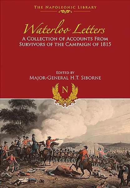 Cover for H T Siborne · Waterloo Letters: A Collection of Accounts from Survivors of the Campaign of 1815 - Napoleonic Library (Paperback Book) (2020)