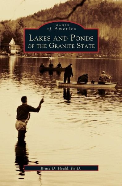 Cover for PhD Bruce D Heald · Lakes and Ponds of the Granite State (Hardcover Book) (2000)
