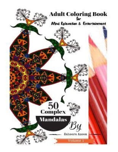Cover for MS Zaheera Azeem · Adult Coloring Book Complex Mandalas Vol (Paperback Bog) (2016)