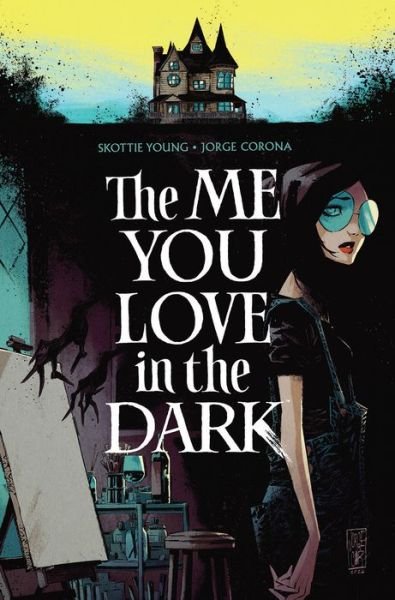 The Me You Love In The Dark, Volume 1 - Skottie Young - Books - Image Comics - 9781534321144 - March 8, 2022