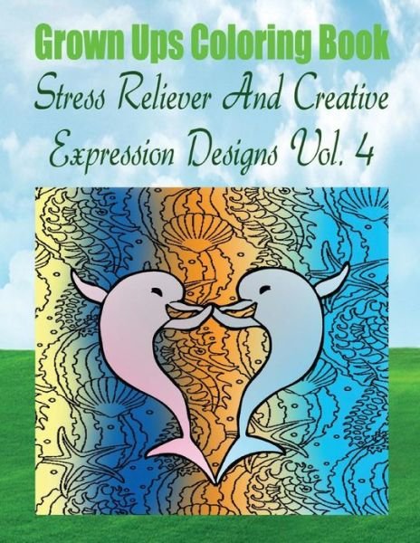 Cover for Anna Williams · Grown Ups Coloring Book Stress Reliever And Creative Expression Designs Vol. 4 Mandalas (Paperback Book) (2016)