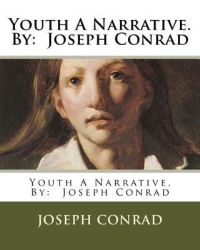 Youth A Narrative. By - Joseph Conrad - Libros - Createspace Independent Publishing Platf - 9781535436144 - 23 de julio de 2016