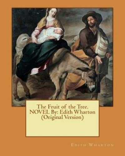 Cover for Edith Wharton · The Fruit of the Tree. NOVEL By (Paperback Book) (2016)